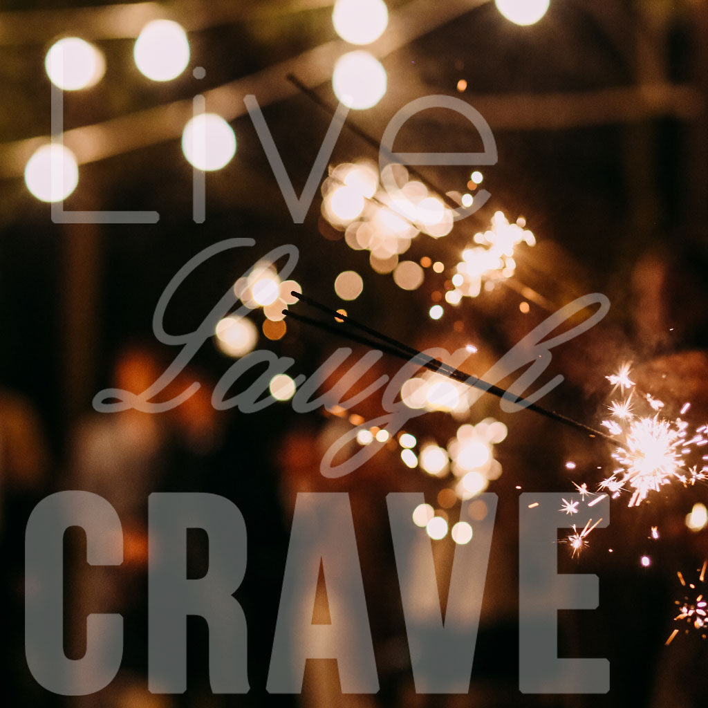 Live Laugh Crave